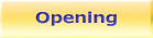 Opening